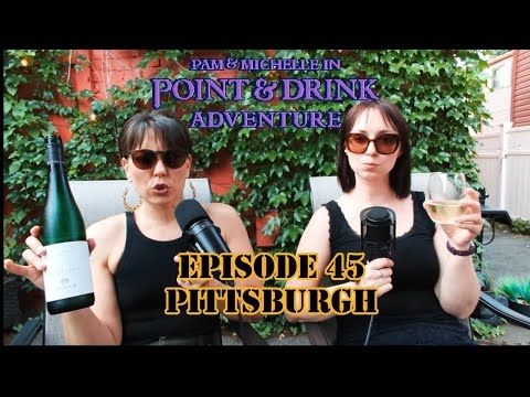 Point and Drink Adventure Episode 45 - Pittsburgh