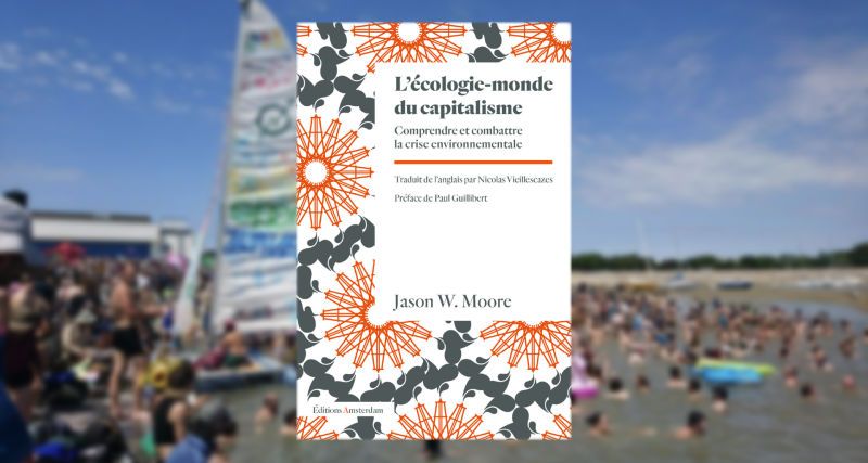 Jason W. Moore, cosmologie révolutionnaire et communisme de la vie - 