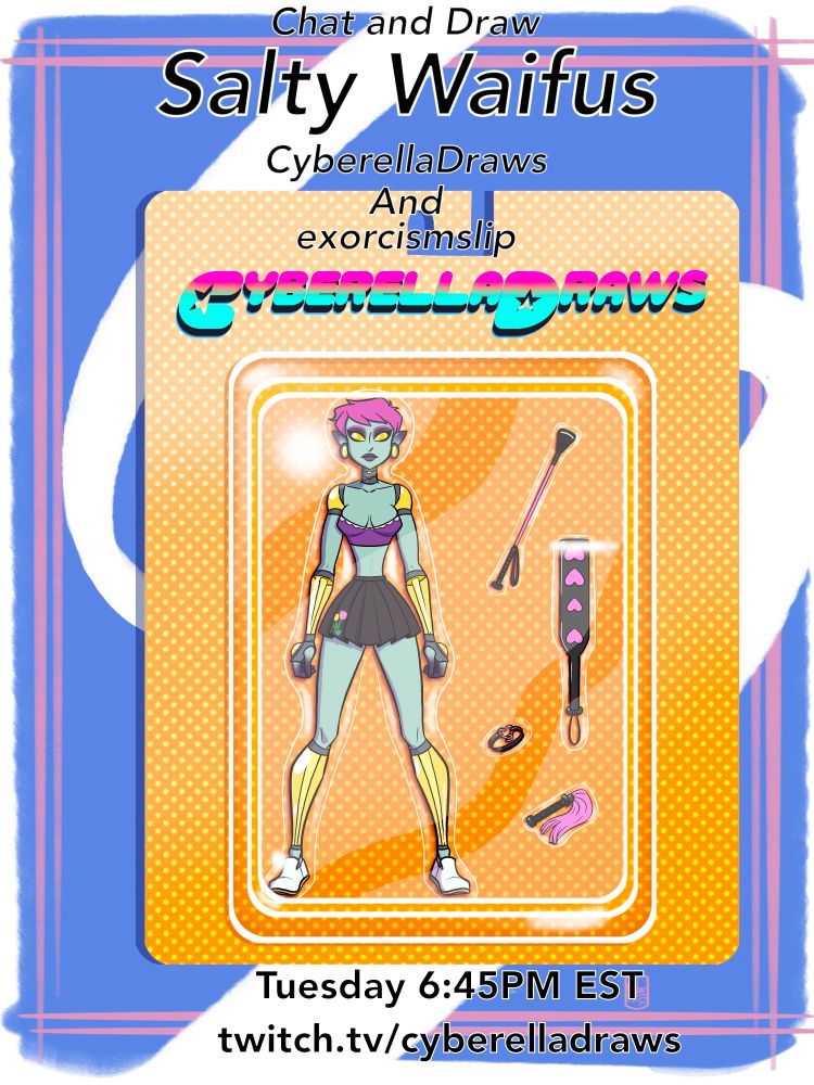 Salty Waifus: Chat and Draw stream Tuesday at 6:45p EST with CyberellaDraws and exorcismslip

 www.twitch.tv/cyberelladraws