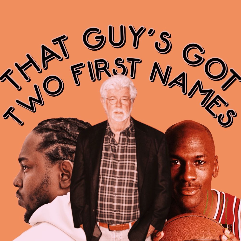 a shitty and quickly thrown together graphic that says “that guys got 2 first names” featuring the faces of george lucas, kendrick lamar, and michael jordan 