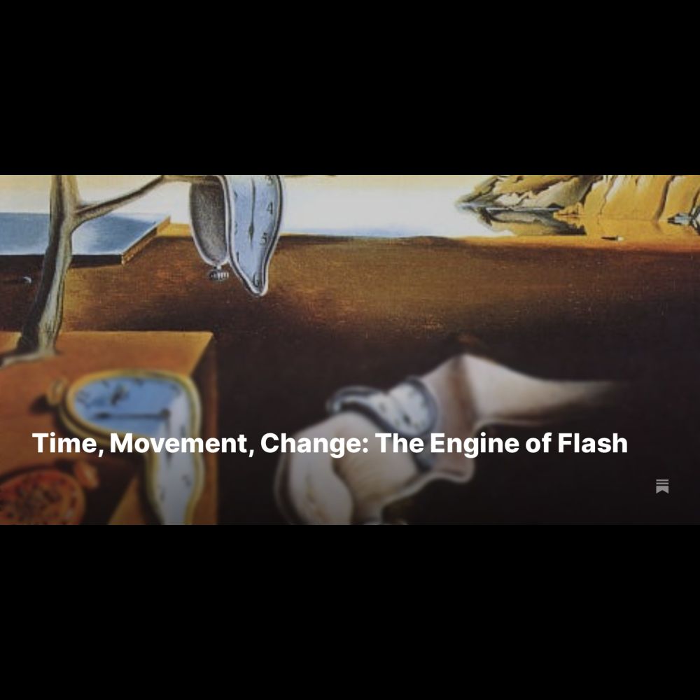 Time, Movement, Change: The Engine of Flash