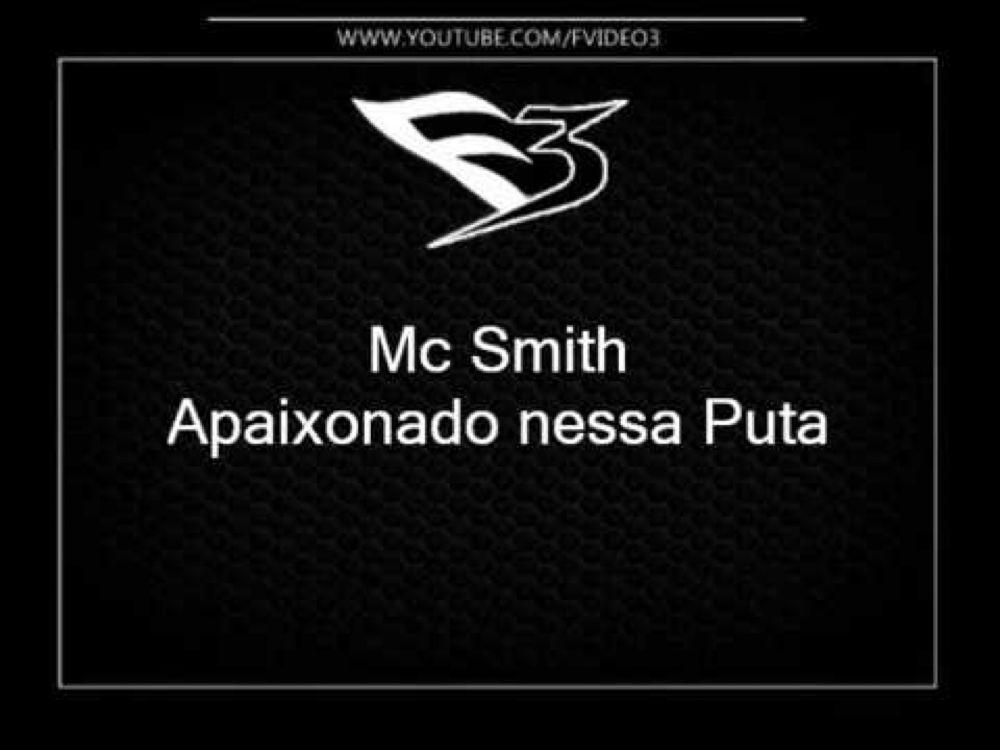 Sou apaixonado nessa Puta - Mc smith