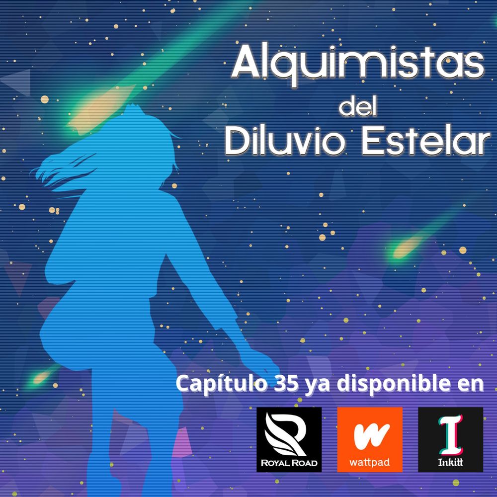 Imagen promocional de «Alquimistas del diluvio estelar» que indica que ya puedes leer el último capítulo de forma gratuita. En ella aparecen la portada y los iconos de Royal Road, Wattpad e Inkitt
