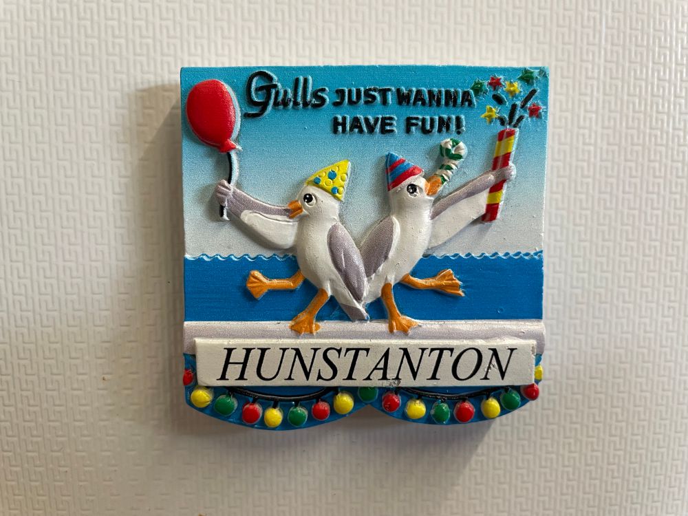 A Hunstanton fridge magnet that says gulls just wanna have fun