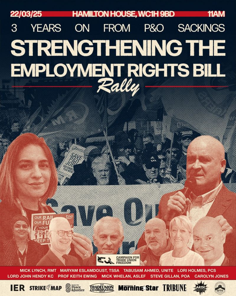 Promotional poster for a rally titled 'Strengthening the Employment Rights Bill' featuring speeches from Mick Lynch, Lord Hendy, Maryam Eslamdoust, and other figures against a backdrop of protesters. The event is organised by range of organisations on 22 March 2025, in Hamilton House, London. 