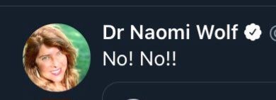 Dr Naomi Wolf: No! No!!