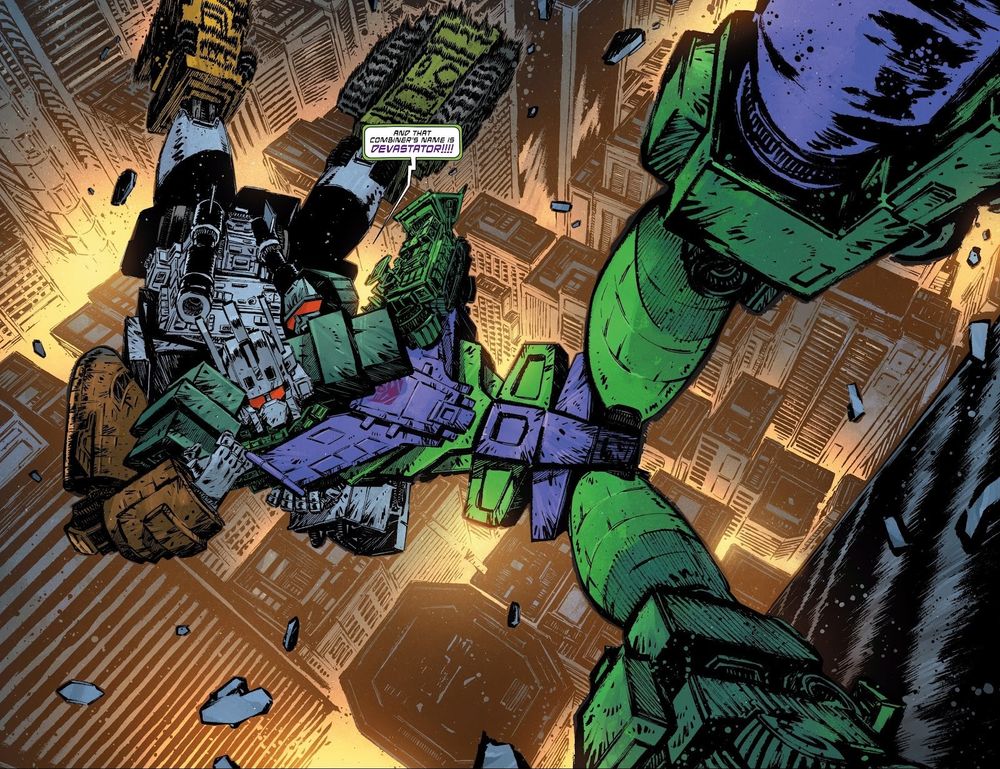 a full page spread where Devastator shouts "AND THAT COMBINER'S NAME IS DEVASTATOR!!!!" while dragging Bruticus face first through the air to the ground in a way similar to Randy Orton's wrestling finisher, the RKO