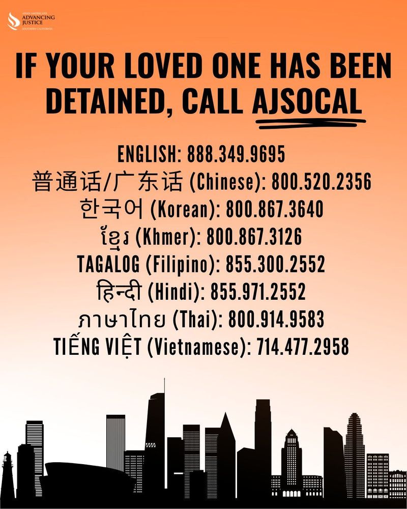 Orange graphic with black text that reads "If your loved one has been detained, call AJSOCAL. English: 8883499695"