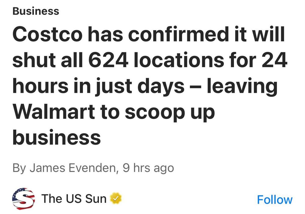 Business
Costco has confirmed it will shut all 624 locations for 24 hours in just days - leaving Walmart to scoop up business
By James Evenden, 9 hrs ago
The US Sun
Follow