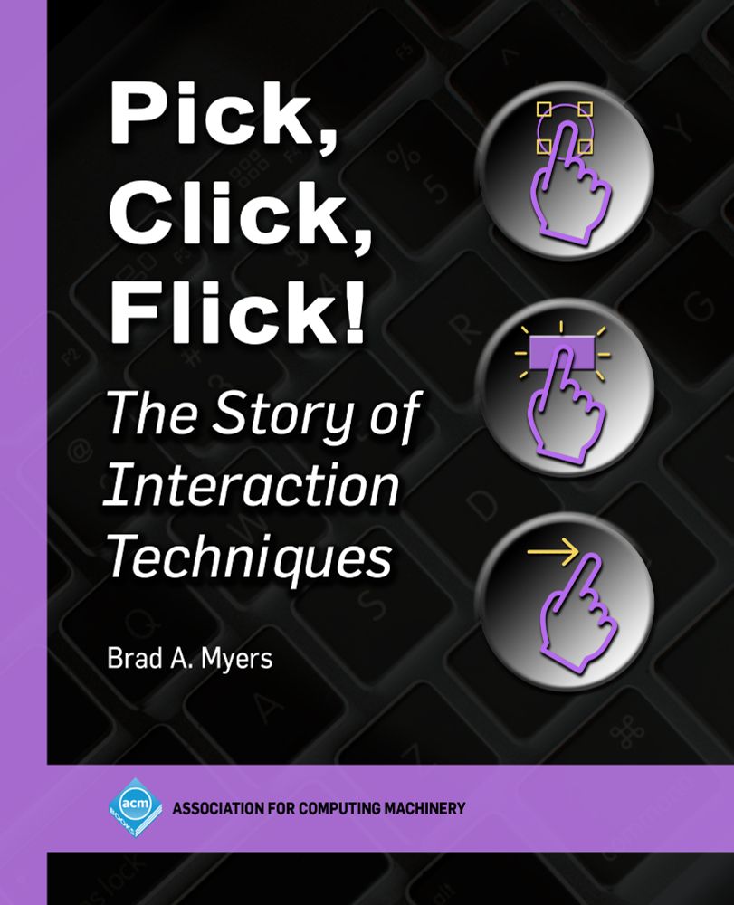 Cover of Brad A. Myers' book Pick, Click, Flick! The Story of Interactive Techniques. black colored book with purple, white and gray design elements and computer keyboard keys in the background.