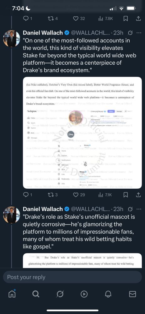 7:04 C
Q1
32
nhi 7.8K
贝
企
Daniel Wallach v (
@WALLACHL... • 23h 9 •••
"On one of the most-followed accounts in the world, this kind of visibility elevates Stake far beyond the typical world wide web platform-it becomes a centerpiece of Drake's brand ecosystem."
(his Nike sublabel), October's Very Own (his record label), Better World Fragrance House, and
even his official fan club. On one of the most-followed accounts in the world, this kind of visibility
elevates Stake far beyond the typical world wide web platformit becomes a centerpiece of
Drake's brand ecosystem.
1nstagron/oc t/
Are I Court Doc ul
Q Seerch
toolore
• Menage
Explore.
哎
oran Offeral Comr D
Q1.
173
© 29
nhl 71K
贝
Daniel Wallach &
@WALLACHL... •23h S .••
"Drake's role as Stake's unofficial mascot is quietly corrosive-he's glamorizing the platform to millions of impressionable fans, many of whom treat his wild betting habits like gospel."
••' 56.' But Drake's role