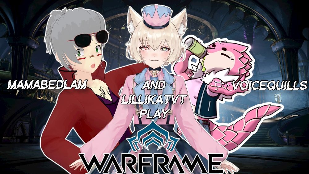 The image is a promotional graphic for a gameplay session of the video game "Warframe." It features three characters with text overlaying them. The text reads:

> MAMABEDLAM AND LILLIKATVT PLAY VOICEQUILLS WARFRAME

The background appears to be a scene from the game "Warframe," and the characters are likely avatars or representations of the players involved in the gameplay session. The image is interesting because it highlights a collaborative gaming event involving multiple players.