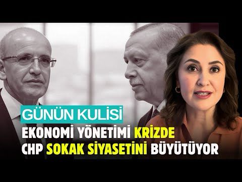 Günün Kulisi: Ekonomi yönetimi krizde. CHP sokak siyasetini büyütüyor