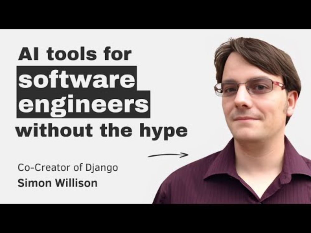 AI tools for software engineers, but without the hype – with Simon Willison (Co-Creator of Django)