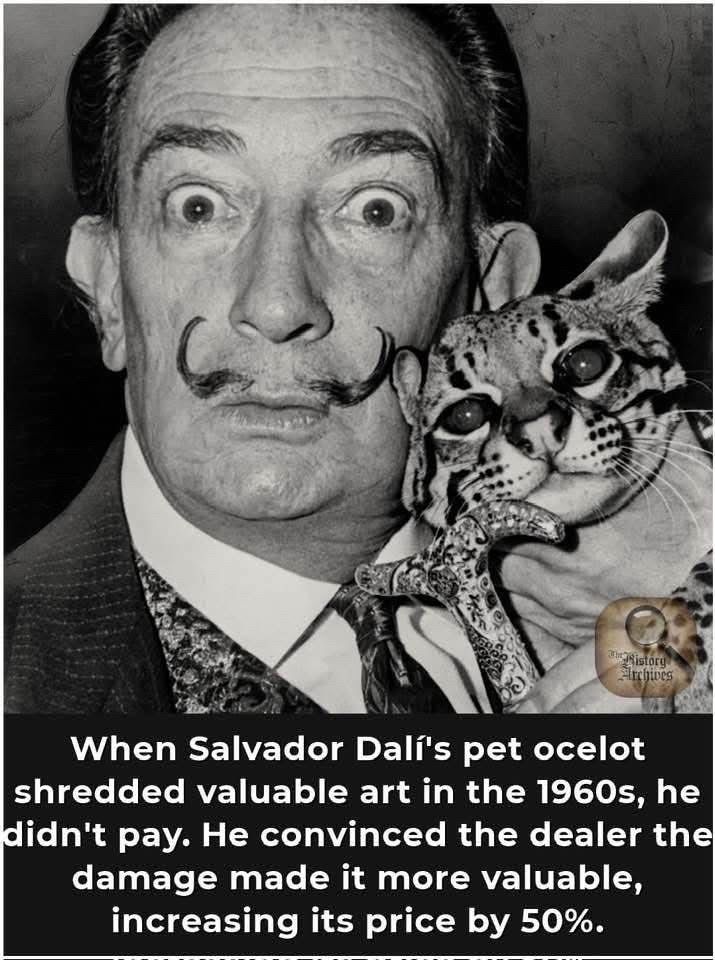 When Salvador Dalí's pet ocelot shredded valuable art in the 1960s, he didn't pay. He convinced the dealer the damage made it more valuable, increasing its price by 50%.