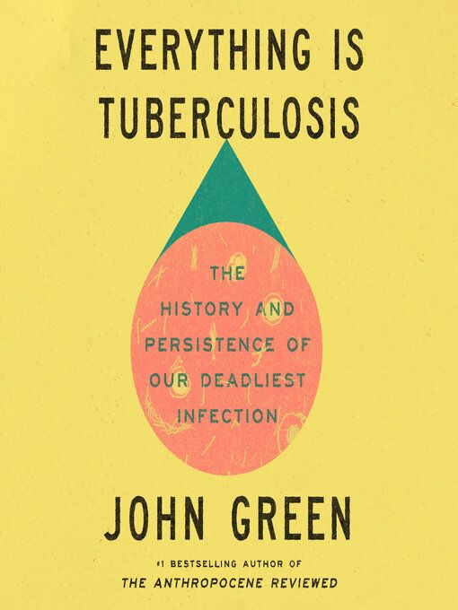 "Everything Is Tuberculosis" by John Green 