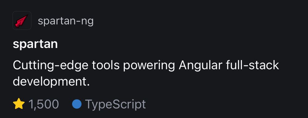 GitHub header showing the spartan-ng organization’s repository spartan.
Described as: Cutting-edge tools powering Angular full-stack development. With 
1,500 stars and primarily written in TypeScript