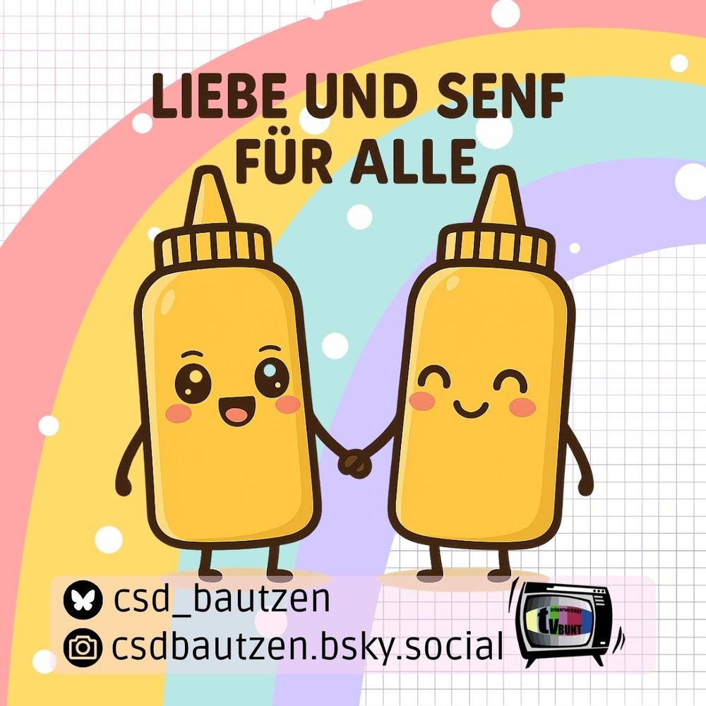 Liebe und Send für alle (zwei niedliche Senfflaschen, die sich an der Hand halten, dahinter ein Regenbogen)
Handles bei Instagram und Bluesky