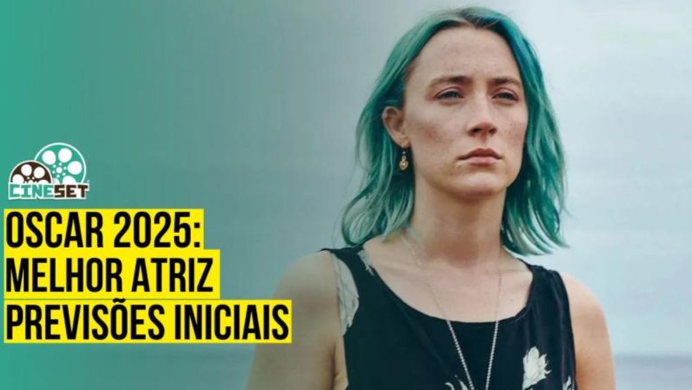 Oscar 2025 de Melhor Atriz - Previsões Iniciais