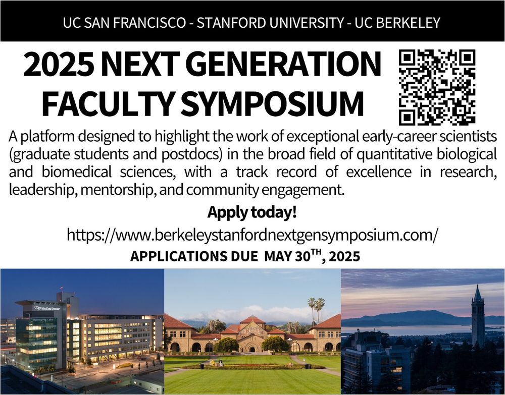 Flyer for the 2025 Next Generation Faculty Symposium (including QR code in top right corner). This symposium highlights the work of exceptional early-career scientists in the broad field of quantitative biological and biomedical sciences, with a track record of excellence in research, leadership, mentorship, and community engagement. These early career scientists are preparing to launch a faculty search. Applications are due May 30th, 2025. 