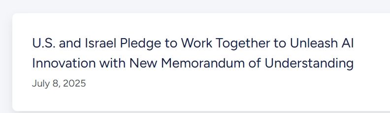 Image text: U.S. and Israel Pledge to Work Together to Unleash AI Innovation with New Memorandum of Understanding. July 8, 2025.