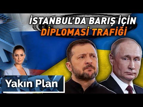 Türkiye'de Rusya-Ukrayna Trafiği! Barış Olacak Mı? | Yakın Plan - 15 Mayıs 2025