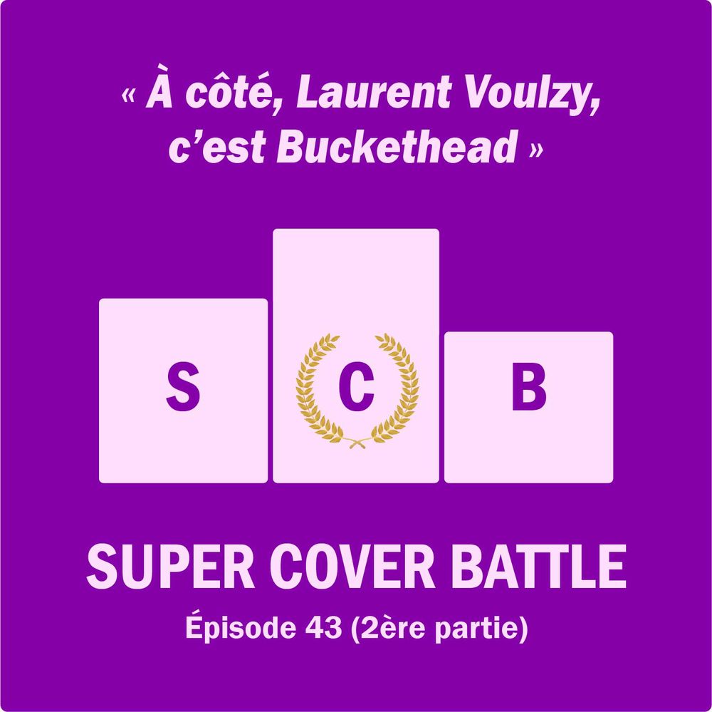 Vignette de l’épisode 43 (2ème partie) : « À côté, Laurent Voulzy, c’est Buckethead ».