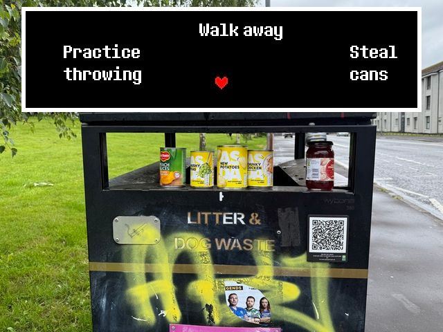 A photo of a bin that has four unopened cans (peach slices, mushy peas, new potatoes, chunky chicken) and a full jar of strawberry jam balanced on the rim. A Deltarune-style dialogue box has three choices: “Practice throwing”, “Steal cans”, "Walk away"