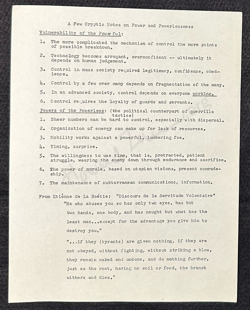 A Few Cryptic Notes on Power and Powerlessness; Vulnerability of the Powerful (6 point list); Powers of the Powerless (7 point list) by Howard Zinn • HowardZinn.org • Published with permission of the Howard Zinn Trust