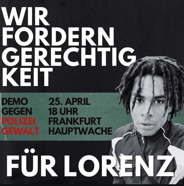 Gerechtigkeit für Lorenz, Demo heute 25. April 2025 um 18 Uhr, Hauptwache Frankfurt am Main 