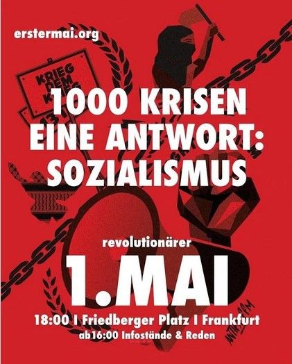 #ffm0105 ab 16:00  Uhr, Friedberger Platz, Revolutionärer 1. Mai in #Frankfurt 2025 by Bündnis 1. Mai Ffm. 1000 Krisen, eine Antwort: Sozialismus!  Ab 16 Uhr Kundgebung und Infostände, ab 18 Uhr Demonstration.