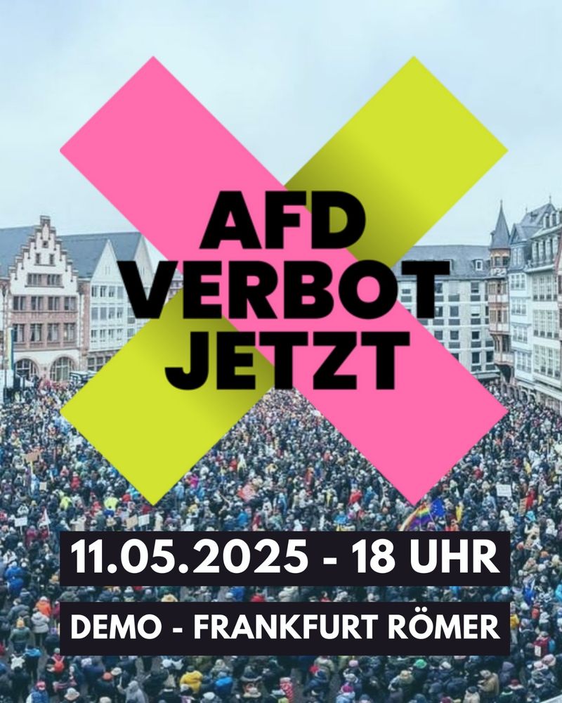 AFD Verbot Jetzt 11.05.2025 18:00 Demo Frankfurt Römer