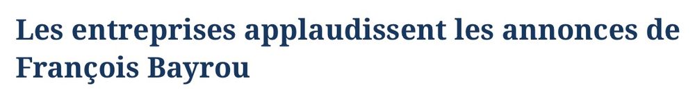 Les entreprises applaudissent les annonces de François Bayrou