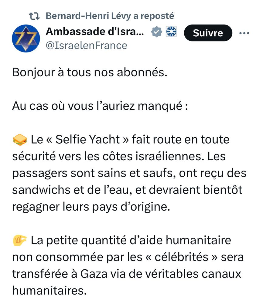 Sur le réseau social d’un milliardaire d’extrême droite, Bernard-Henri Lévy reposte un communiqué de l’ambassade d’Israël à Paris assurant que l’équipage de la Madleen est sain et sauf alors que le gouvernement israélien s’apprête semble-t-il à emprisonner ses membres.