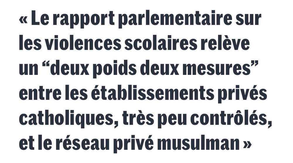 Le rapport parlementaire sur les violences scolaires relève un “deux poids deux mesures” entre les établissements privés catholiques, très peu contrôlés, et le réseau privé musulman