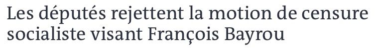 Les députés rejettent la motion de censure socialiste visant François Bayrou