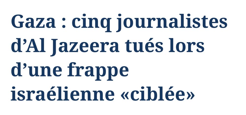 Gaza: cinq journalistes d’Al Jazeera tués lors d’une frappe israélienne «ciblée»