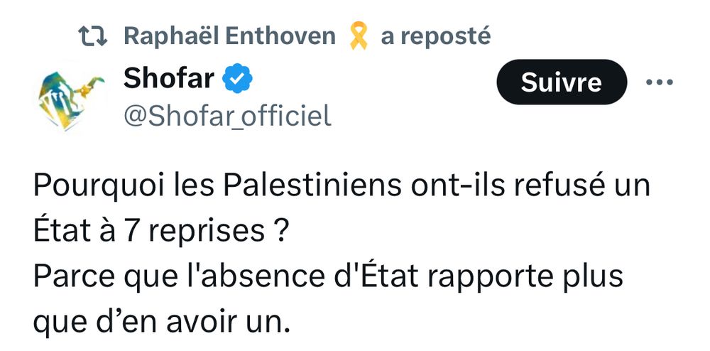 Raphaël Enthoven 🎗️ a reposté

Shofar@Shofar_officiel
Pourquoi les Palestiniens ont-ils refusé un État à 7 reprises ?
Parce que l'absence d'État rapporte plus que d’en avoir un. 
Une stratégie payante – mais à quel prix?