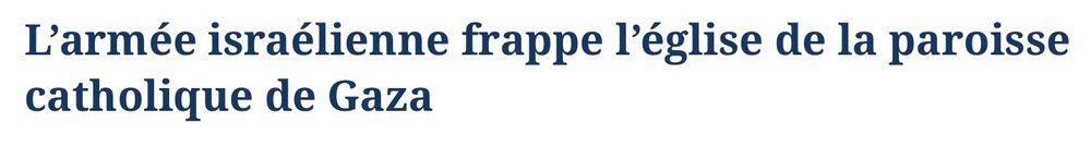 L’armée israélienne frappe l’église de la paroisse catholique de Gaza
