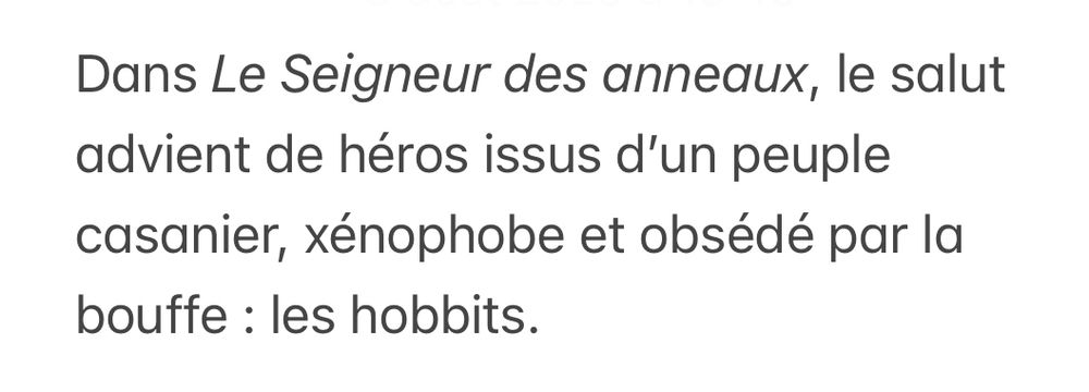 Dans Le Seigneur des anneaux, le salut advient de héros issus d'un peuple casanier, xénophobe et obsédé par la bouffe: les hobbits.
