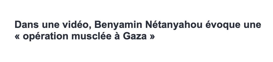 Dans une vidéo, Benyamin Nétanyahou évoque une «opération musclée à Gaza» 



