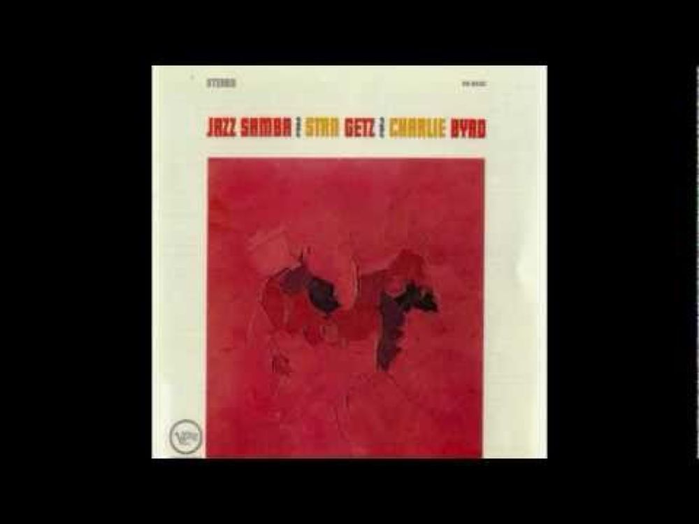 Samba De Uma Nota So-Charlie Byrd and Stan Getz