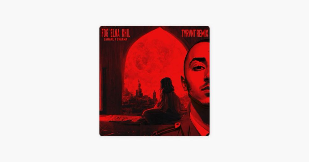 Fog Elna Khil (Tyrvnt Remix) by CHAAMA & Zamane on Apple Music