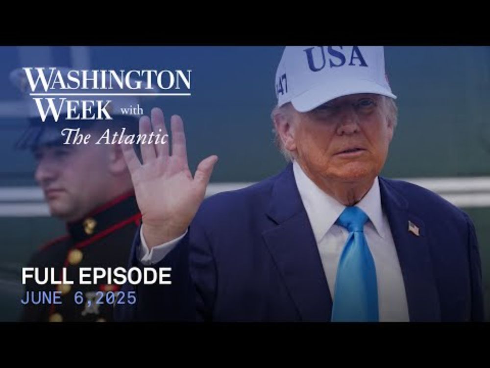 Washington Week with The Atlantic full episode, June 6, 2025