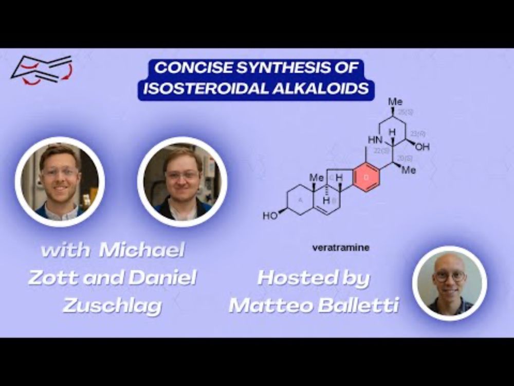 Concise Synthesis of Isosteroidal Alkaloids with Michael Zott and Daniel Zuschlag