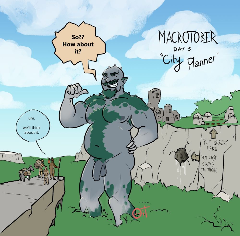 A thickly muscled, rocky-grey giant stands proudly, gesturing to a shoddily made clifftop city behind him. He appears to be advertising it as a habitat for the humans on the cliffs below.

"So? How about it?" he says. 

The city has a designated spot to leave him snacks, and a... "well-used" hole in the cliffside with a note to put hot men in it.

"Um. We'll think about it," reply the humans. 