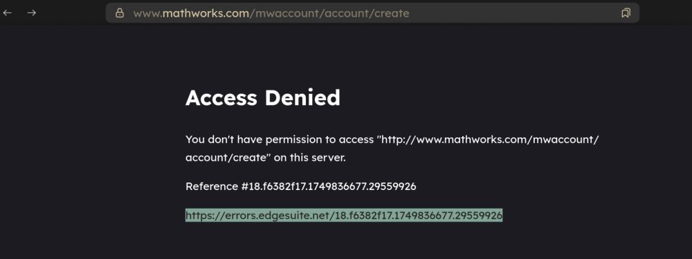 screenshot of my browser displaying the matlab create an account url. it gives a vague access denied error with a link at the bottom