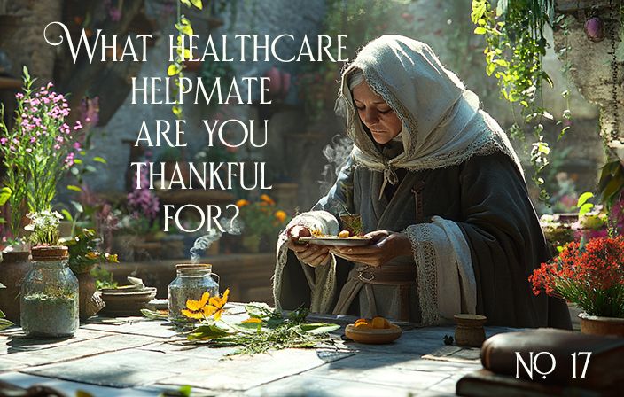 No. 17 - What healthcare helpmate are you thankful for?