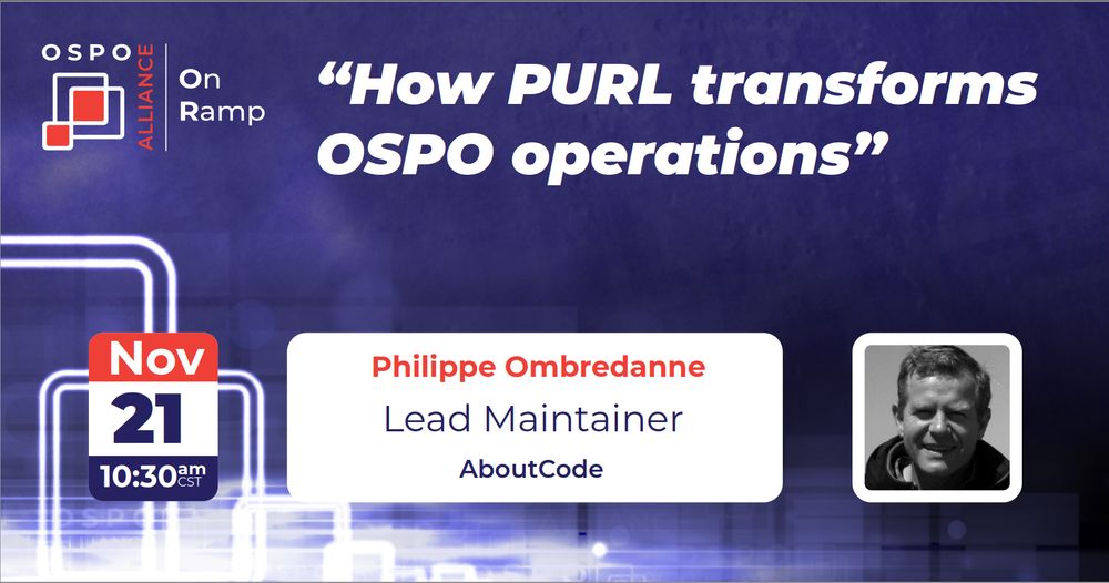 Promotional banner for an event organized by OSPO Alliance On Ramp. Here is the information presented in the banner:
Event Title: "How PURL transforms OSPO operations"
Speaker: Philippe Ombredanne,  Lead Maintainer of AboutCode
Date: November 21 at  10:30 CET