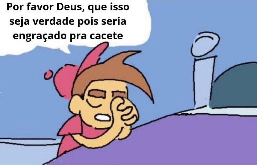 Desenho do personagem timmy dos padrinhos mágicos, fazendo uma oração ao pé da cama falando: por favor Deus, que isso seja verdade pois seria engraçado pra cacete